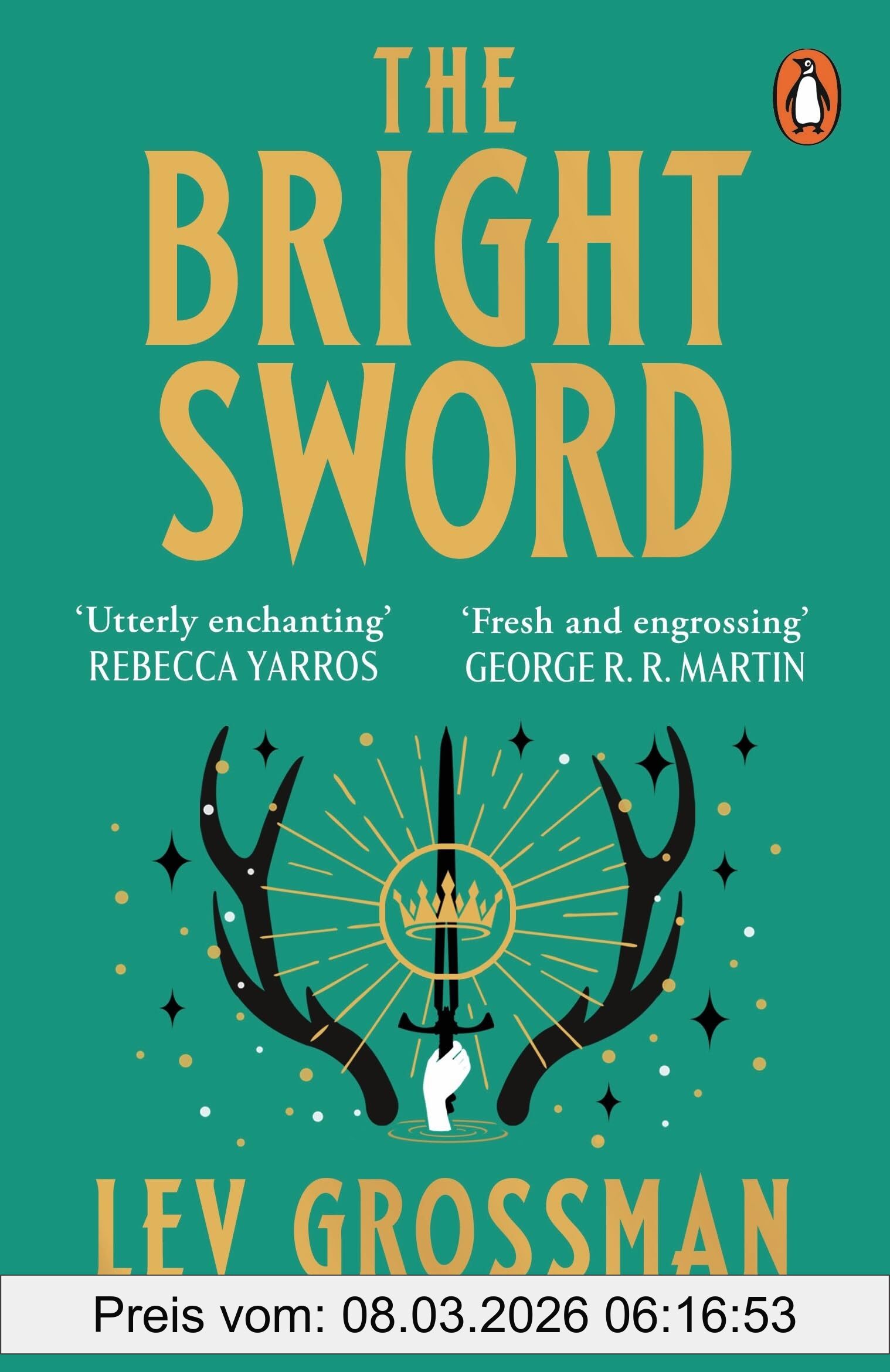 Lev Grossman The Bright Sword, An Epic Arthurian Retelling From The Internationally Bestselling Author Of The Magicians