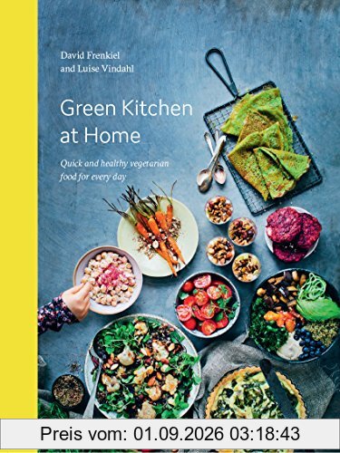 Green Kitchen at Home: Quick and Healthy Vegetarian Food for Everyday