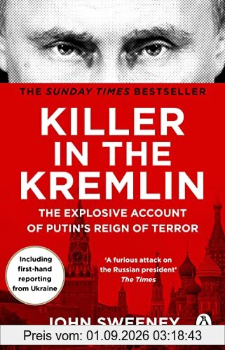 Killer in the Kremlin: The instant bestseller - a gripping and explosive account of Vladimir Putin's tyranny