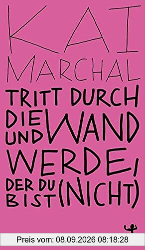 Tritt durch die Wand und werde, der du (nicht) bist: Auf den Spuren des chinesischen Denkens (MSB Paperback)
