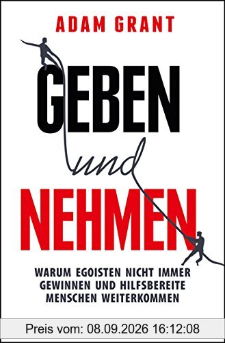 Geben und Nehmen: Warum Egoisten nicht immer gewinnen und hilfsbereite Menschen weiterkommen