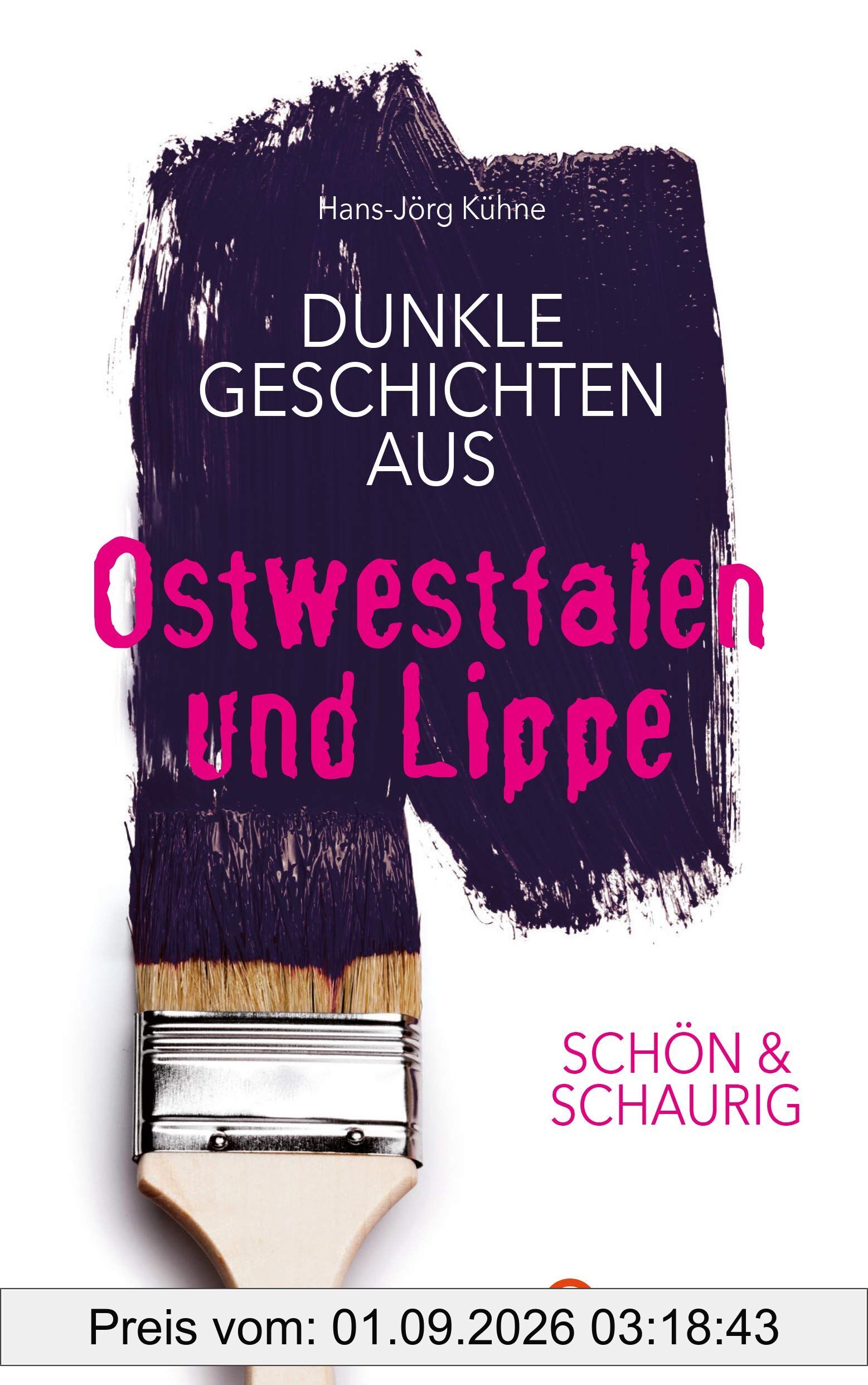 SCHÖN & SCHAURIG - Dunkle Geschichten aus Ostwestfalen und Lippe