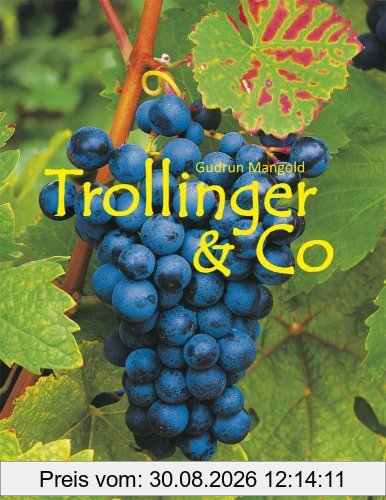 Trollinger & Co. Württemberger Weinkultur