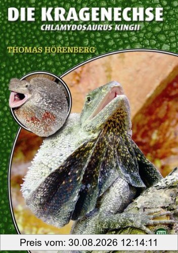 Die Kragenechse: Chlamydosaurus kingi