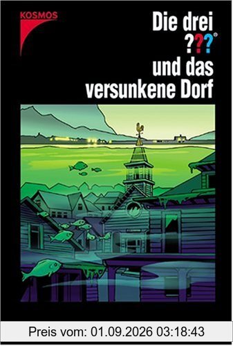 Die drei Fragezeichen, Bd.136 : Die drei Fragezeichen und das versunkene Dorf