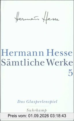 Sämtliche Werke in 20 Bänden und einem Registerband: Band 5: Die Romane: Das Glasperlenspiel: Versuch einer Lebensbeschreibung des Magister Ludi Josef ... samt Knechts hinterlassener Schriften: Bd. 5