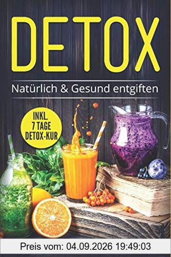 DETOX: NATÜRLICH & GESUND ENTGIFTEN