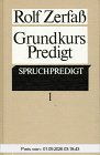 Grundkurs Predigt, 2 Bde., Bd.1, Spruchpredigt