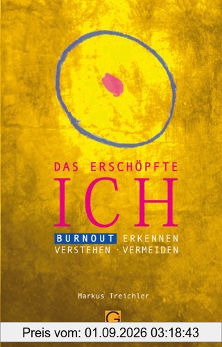Das erschöpfte Ich: Burnout erkennen, verstehen, vermeiden (Krankheit und Gesundheit)