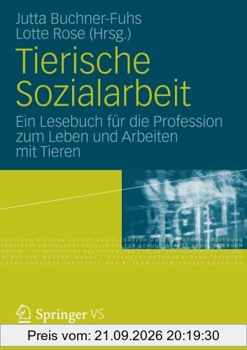 Tierische Sozialarbeit: Ein Lesebuch für die Profession zum Leben und Arbeiten mit Tieren (German Edition)