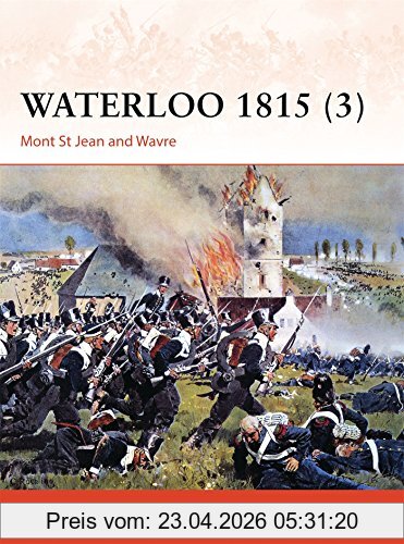 John Franklin Waterloo 1815 (3), Mont St Jean And Wavre (Campaign, Band 280)