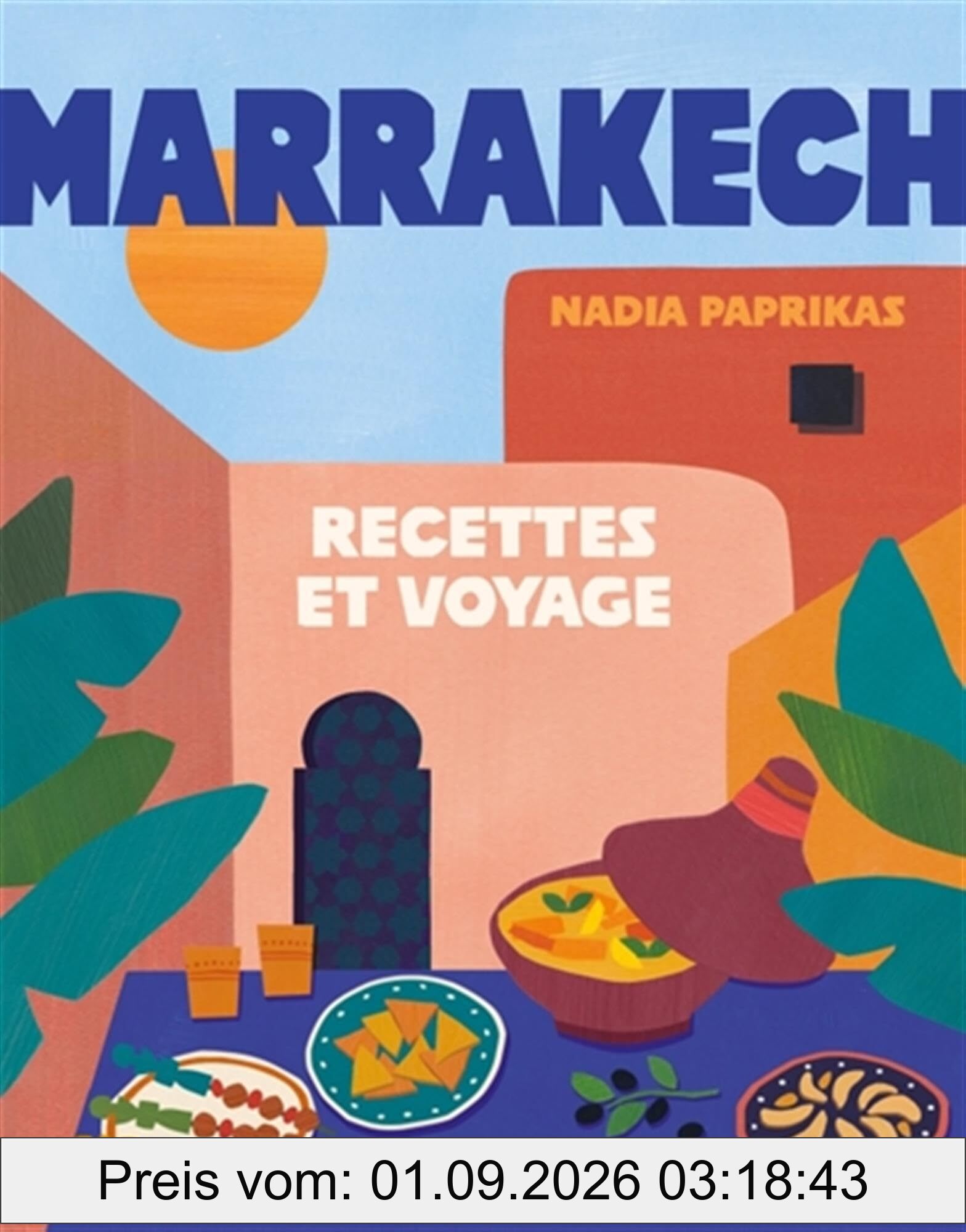 Marrakech : recettes et voyage