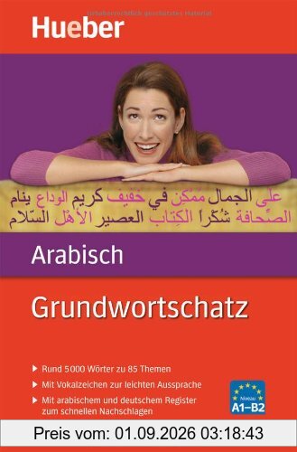 Grundwortschatz Arabisch: 5 000 Wörter zu 85 Themen: 5 000 Wörter zu über 85 Themen