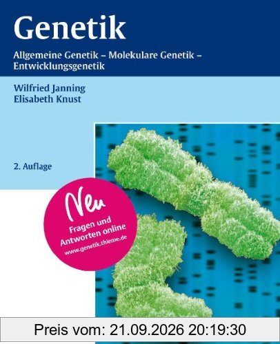 Genetik: Allgemeine Genetik - Molekulare Genetik - Entwicklungsgenetik