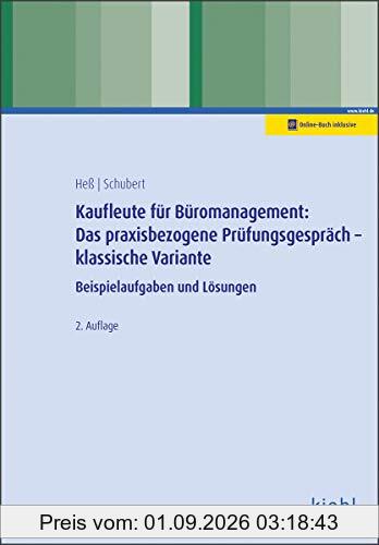 Kaufleute für Büromanagement: Das praxisbezogene Prüfungsgespräch - klassische Variante: Beispielaufgaben und Lösungen