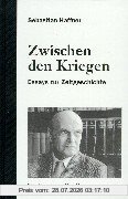 Sebastian Haffner Zwischen Den Kriegen, Essays Zur Zeitgeschichte