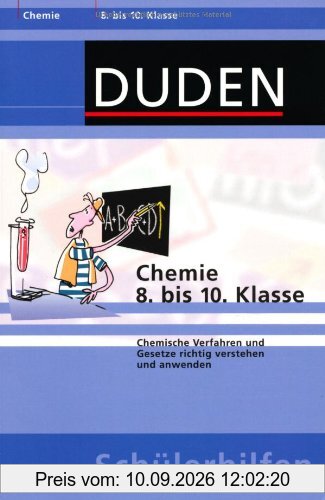 Chemie 8. bis 10. Klasse: Chemische Verfahren und Gesetze richtig verstehen und anwenden