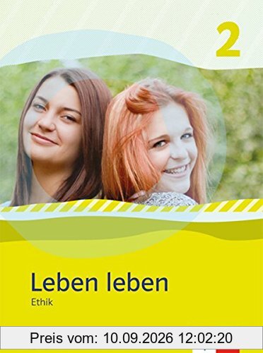 Leben leben - Neubearbeitung / Ethik - Ausgabe für Sachsen-Anhalt: Schülerbuch 7.-8. Klasse