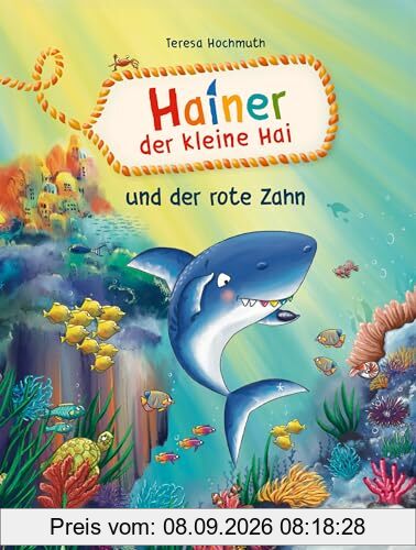 Hainer der kleine Hai und der rote Zahn: Fortsetzung der Reihe für geübte Leseranfängerinnen und Leseanfänger (Die Hainer-der-kleine-Hai-Reihe, Band 2)