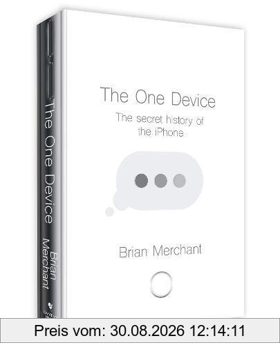 The One Device: The Secret History of the iPhone