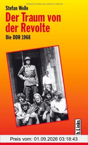Der Traum von der Revolte. Die DDR 1968