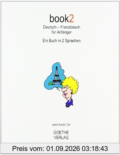 book2 Deutsch - Französisch für Anfänger: Ein Buch in 2 Sprachen