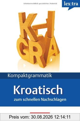 Lextra - Kroatisch - Kompaktgrammatik: A1-B1 - Kroatische Grammatik: Lernerhandbuch