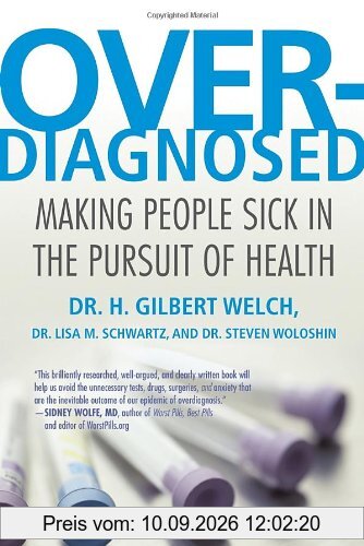 Overdiagnosed: Making People Sick in the Pursuit of Health