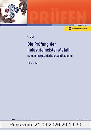 Die Prüfung der Industriemeister Metall: Handlungsspezifische Qualifikationen. (Prüfungsbücher für Betriebswirte und Meister)