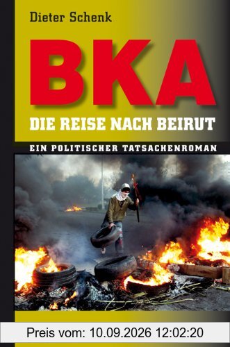 BKA: Die Reise nach Beirut - Ein politischer Tatsachenroman