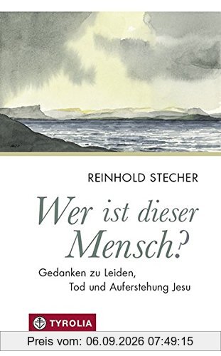 Wer ist dieser Mensch?: Gedanken zu Leiden, Tod und Auferstehung Jesu. Herausgegeben von Paul Ladurner mit Bildern von Reinhold Stecher.