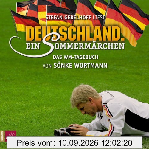 Deutschland. Ein Sommermärchen: Das WM Tagebuch von Sönke Wortmann