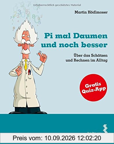 Pi mal Daumen und noch besser: Über das Schätzen und Rechnen im Alltag