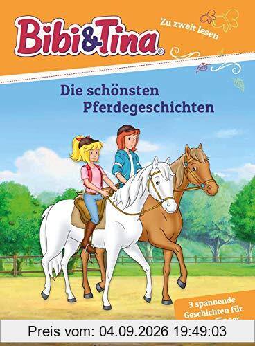 Bibi und Tina: Die schönsten Pferdegeschichten: Zu zweit lesen (Bibi & Tina)
