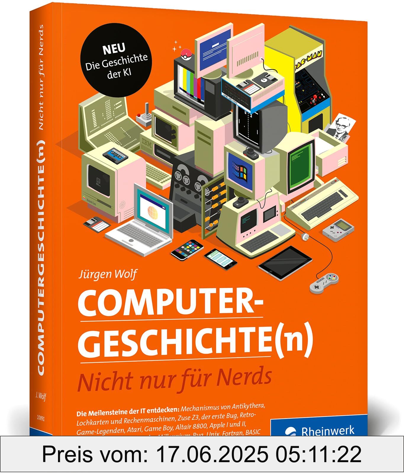 Binding : perfect, Edition : 2, Label : Computergeschichte(n) : Nicht nur für Nerds. Eine Zeitreise durch die IT-Geschichte. Mit vielen Beispielen zum Nachprogrammieren. Inkl. neuem Kapitel zur Geschichte der KI, medium : perfect, numberOfPages : 456, publicationDate : 2025-04-08, releaseDate : 2025-04-08, languages : german, ISBN : 336710891X