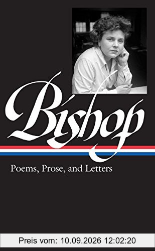 Elizabeth Bishop: Poems, Prose, and Letters (LOA #180) (Library of America)