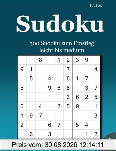 Sudoku 500 Sudoku zum Einstieg: leicht bis medium 1