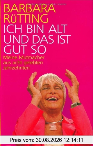 Ich bin alt und das ist gut so