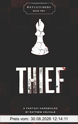 Thief: Ratcatchers, Volume Two: A Fantasy Hardboiled