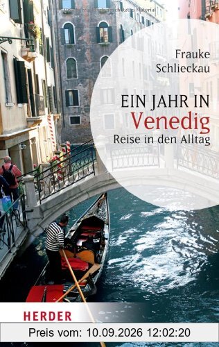 Ein Jahr in Venedig: Reise in den Alltag (HERDER spektrum)