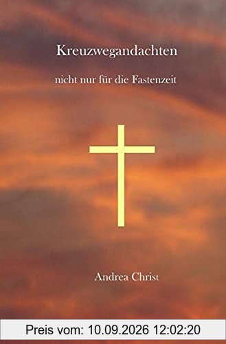 Kreuzwegandachten: nicht nur für die Fastenzeit