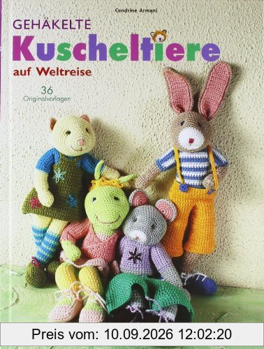 Gehäkelte Kuscheltiere auf Weltreise: 36 Originalvorlagen