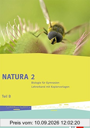 Natura Biologie / Lehrerband mit CD-ROM Teil B. 7.-10. Schuljahr: Ausgabe für Bremen, Brandenburg, Hessen, Saarland und Schleswig-Holstein