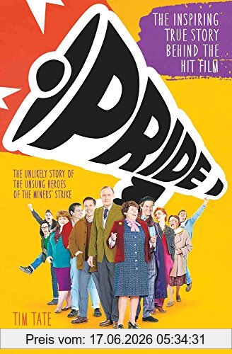 Tim Tate Pride, The Inspiring True Story Behind The Hit Film