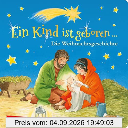 Ein Kind ist geboren ...: Die Weihnachtsgeschichte