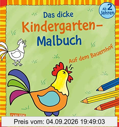 Das dicke Kindergarten-Malbuch: Auf dem Bauernhof: Für Kinder ab 2 Jahren - mit Reimen und bunten Vorlagen