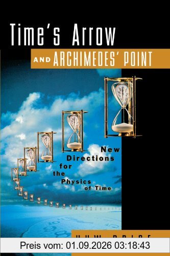 Time's Arrow and Archimedes' Point: New Directions for the Physics of Time