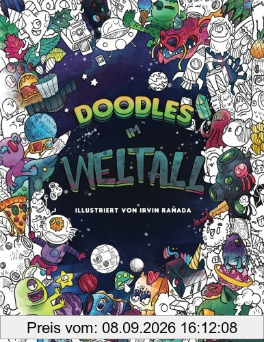 Doodles im Weltall: Entspanne dich auf einer intergalaktischen Reise durch das Universum: Malbuch für Erwachsene