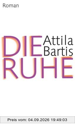Die Ruhe: Roman