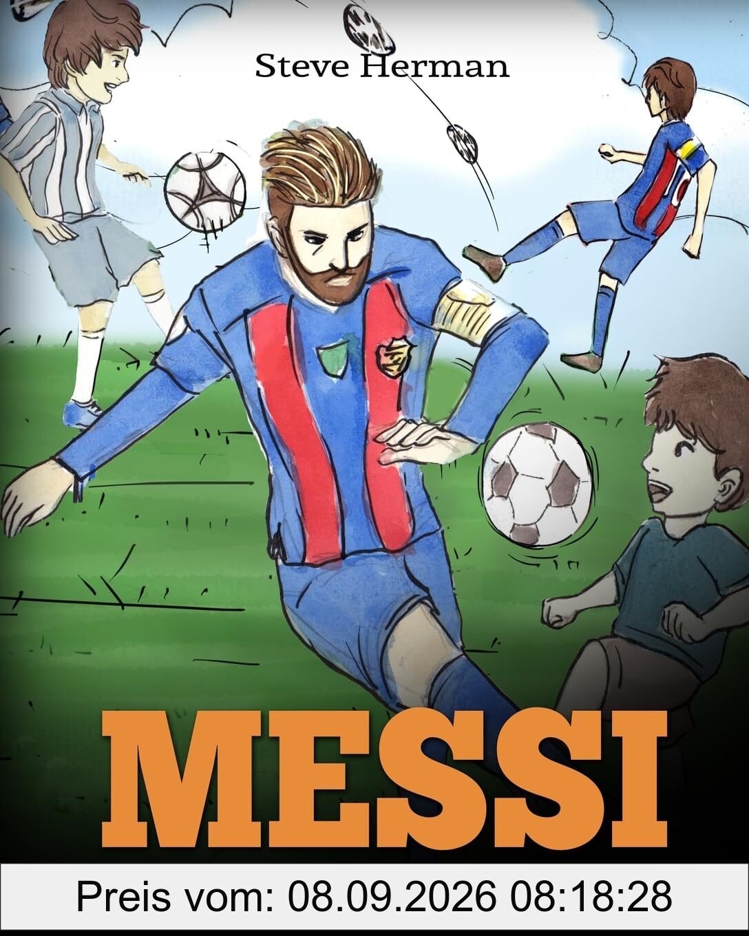 Messi: A Boy Who Became A Star. Inspiring children book about Lionel Messi - one of the best soccer players in history. (Soccer Book For Kids)